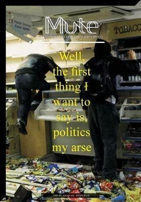 Mute Magazine 3 #2 - Politics My Arse - cover
