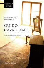 The Selected Poetry of Guido Cavalcanti: A Critical English Edition