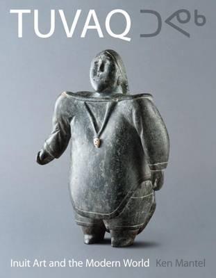 TUVAQ: Inuit Art and the Modern World - cover