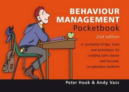 Behaviour Management Pocketbook: 2nd Edition: Behaviour Management Pocketbook: 2nd Edition - Peter Hook,Andy Vass - cover