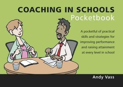 Coaching in Schools Pocketbook: Coaching in Schools Pocketbook - Andy Vass - cover