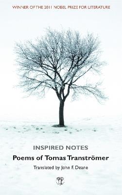 Inspired Notes: Poems of Tomas Transtromer - John F Deane - cover