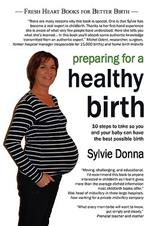 Preparing for a Healthy Birth: Information and Inspiration for Pregnant Women