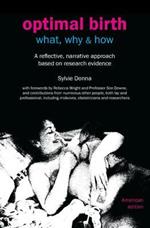 Optimal Birth: What, Why & How: A Reflective, Narrative Approach Based on Research Evidence