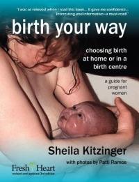 Birth Your Way: Choosing Birth at Home or in a Birth Centre - Sheila Kitzinger - cover