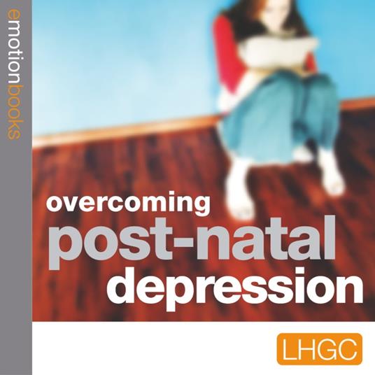 Overcoming Post-Natal Depression