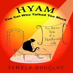 Hyam, the Cat Who Talked Too Much