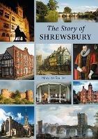 The Story of Shrewsbury - Mary De Saulles - cover