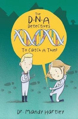 DNA Detectives: To Catch a Thief - Amanda Hartley - cover
