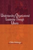 Understanding Organizational Leadership Through Ubuntu (hb)