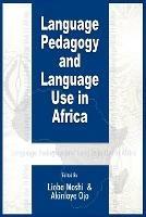 Language Pedagogy and Language Use in Africa (PB) - cover