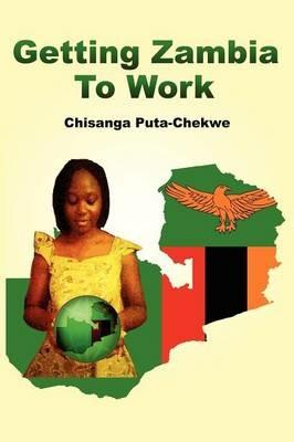 Getting Zambia to Work (PB) - Chisanga Puta-Chekwe - cover