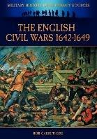 The English Civil Wars 1642-1649 - Bob Carruthers - cover
