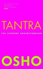 Tantra: The Supreme Understanding