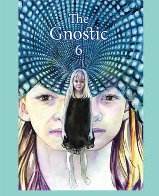 The Gnostic 6: A Journal of Gnosticism, Western Esotericism and Spirituality - cover