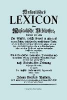 Musicalisches Lexicon Ober Musicalische Bibliothec (Faksimile 1732 - Musikalisches Lexikon Oder Musikalische Bibliotek).