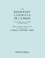 Four-Part Chorals of J.S. Bach. (Volumes 1 and 2 in One Book). With German Text and English Translations. (Facsimile 1929) (with Music).