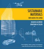 Sustainable Materials - with Both Eyes Open: Future Buildings, Vehicles, Products and Equipment  -  Made Efficiently and Made with Less New Material