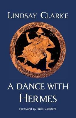 A Dance with Hermes - Lindsay Clarke - cover