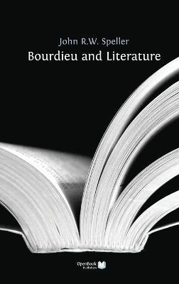 Bourdieu and Literature - John Speller - cover