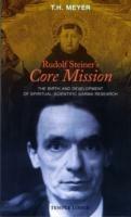 Rudolf Steiner's Core Mission: The Birth and Development of Spiritual-Scientific Karma Research