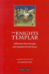 The Knights Templar: Influences from the Past and Impulses for the Future - cover