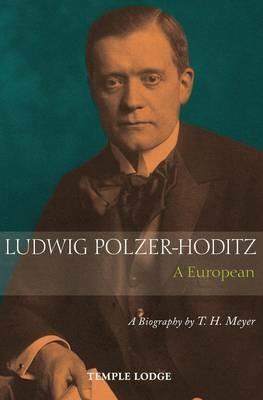 Ludwig Polzer-Hoditz, a European: A Biography - T. H. Meyer - cover