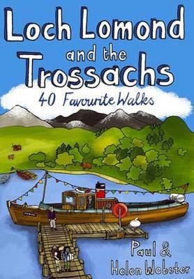 Loch Lomond and the Trossachs: 40 Favourite Walks - Paul Webster,Helen Webster - cover