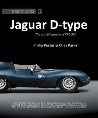 Jaguar D-Type: The Autobiography of XKD-504 - Philip Porter,Chas Parker - cover