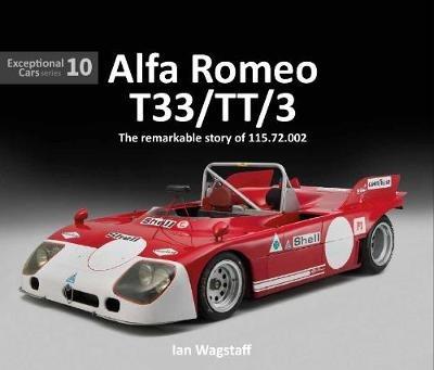 Alfa Romeo T33/TT/3: The remarkable history of 115.72.002 - Ian Wagstaff - cover