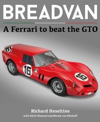 BREADVAN: A FERRARI TO BEAT THE GTO - Richard Heseltine - cover