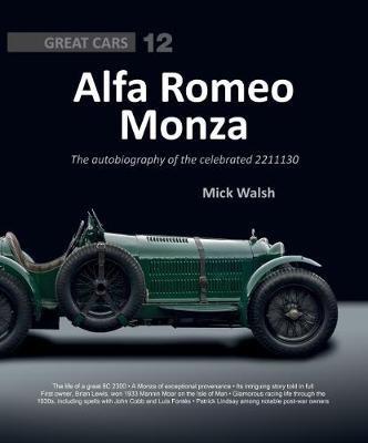 Alfa Romeo Monza: The Autobiography of a Celebrated 8c-2300 - Mick Walsh - cover