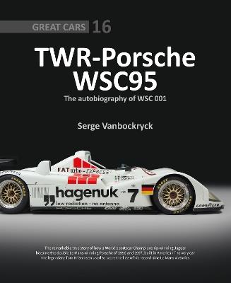 TWR - Porsche WSC95 - The Autobiography of WSC 001 - Serge Vanbockryck - cover