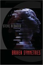 Broken Symmetries: Best Short Stories of Steve Redwood