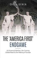 The 'America First' Endgame