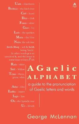 A Gaelic Alphabet: a guide to the pronunciation of Gaelic letters and words - George McLennan - cover