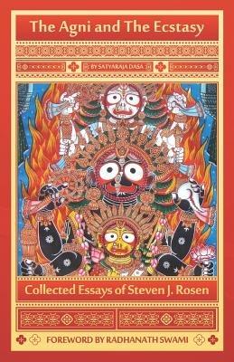 The Agni and the Ecstasy - Steven J. Rosen - cover