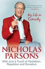 Nicholas Parsons: With Just a Touch of Hesitation, Repetition and Deviation