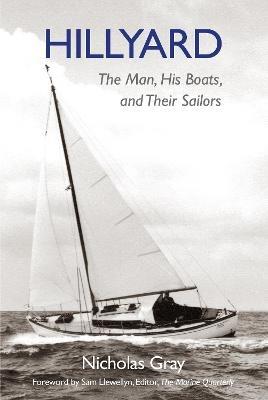 Hillyard: The Man, His Boats, and Their Sailors - Nicholas Gray - cover
