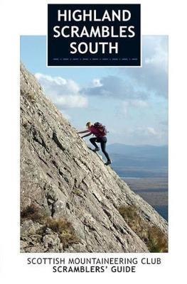 Highland Scrambles South: Including Cairngorms, Ben Nevis, Glen Coe, Rum and Arran - Iain Thow - cover