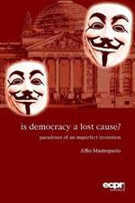 Is Democracy a Lost Cause?: Paradoxes of an Imperfect Invention