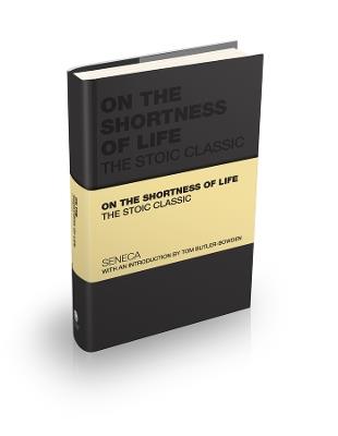 On the Shortness of Life: The Stoic Classic - Lucius Annaeus Seneca,Tom Butler-Bowdon - cover