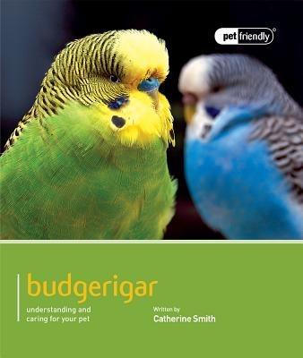 Budgeriegars - Pet Friendly - Smith Catherine - cover