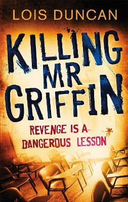 Killing Mr Griffin - Lois Duncan - cover