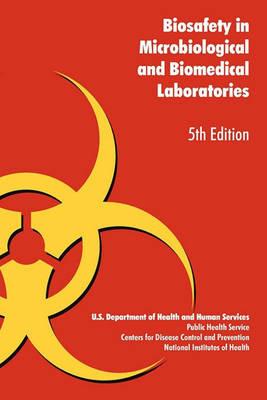 Biosafety in Microbiological and Biomedical Laboratories - United States. Dept. of Health and Human Services - cover