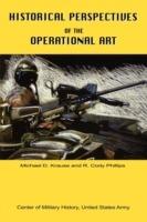 Historical Perspectives of the Operational Art - Michael D Krause,Cody R Phillips - cover