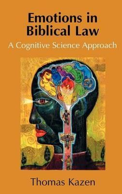 Emotions in Biblical Law: A Cognitive Science Approach - Thomas Kazen - cover