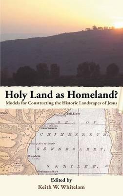 Holy Land as Homeland? Models for Constructing the Historic Landscapes of Jesus - cover