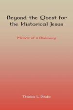 Beyond the Quest for the Historical Jesus: Memoir of a Discovery