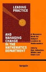 Leading Practice and Managing Change in the Mathematics Department: A Resource Book for Subject Leaders in Mathematics